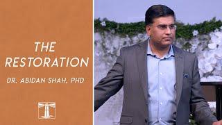 The Restoration | Dr. Abidan Shah