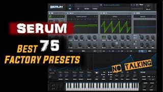 Serum Best factory presets, sounds (no talking)