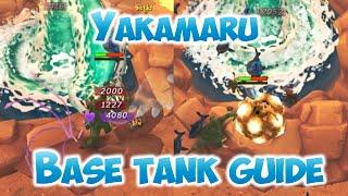 COMPREHENSIVE Yakamaru Base Tanking guide!