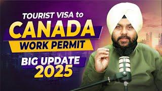 Big Update: Canada Visitor Visa to Work Permit 2025 | Convert Tourist Visa update