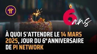 À quoi s'attendre pour le 14 mars 2025, jour du 6e anniversaire de Pi Network