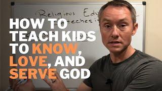 Catechesis to Know, Love, and Serve God