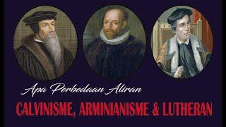 Pdt. Esra Soru : APA PERBEDAAN ALIRAN CALVINISME, ARMINIANISME & LUTHERAN ?