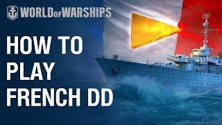 French Destroyers. How to Play? | World of Warships