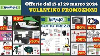 volantino HAPPYCASA dal 15 maggio 2024 🟢 Sotto Prezzi  Offerte e  promozioni casa mobili giardino