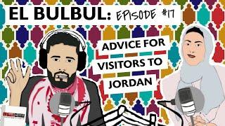 El Bulbul Episode #17 | Advice For Visitors to Jordan | Learn Jordanian Arabic | Listening Resource