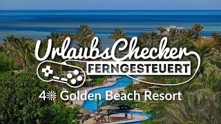 4 Golden Beach Resort | Hurghada | UrlaubsChecker ferngesteuert