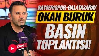 Okan Buruk Basın Toplantısı | Kayserispor 1-5  Galatasaray | CANLI YAYIN