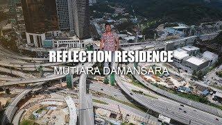 PROPERTY REVIEW #068 | REFLECTION RESIDENCE, MUTIARA DAMANSARA