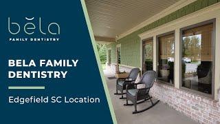 Bela Family Dentistry Edgefield Location (Edgefield SC Dentist)