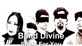 Blind Divine - Shine For You