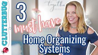 3 MUST HAVE Home Organizing Systems  