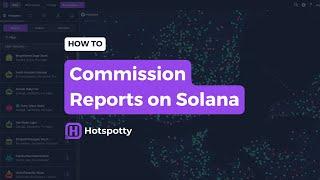 Hotspotty Commission Reports in the Solana Blockchain