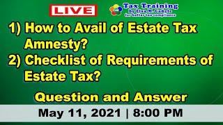 How to Avail of Estate Tax Amnesty? and Checklist of Requirements of Estate Tax with Q and A