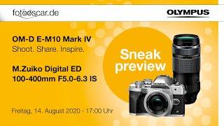 Livestream über die neue OM D E M10 Mark IV und das M Zuiko 100 400 mm - zweiter Termin