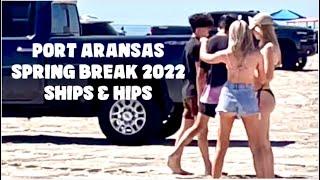 Ships & Hips! Spring Break 2022 in Port Aransas Texas!￼