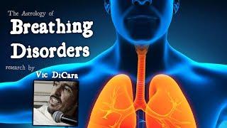 Astrology of Breathing Disorders, Case Studies by Vic DiCara