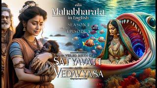 Birth of Satyavati | Birth of Veda Vyasa | Mahabharat in English | Season 2 Episode 1