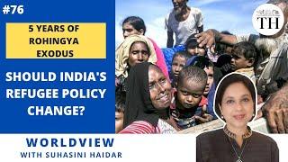 5 years of Rohingya exodus | Should India's refugee policy change? | Worldview with Suhasini Haidar