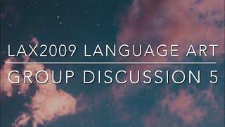 LAX2009 LANGUAGE ART VIDEO DISCUSSION 5