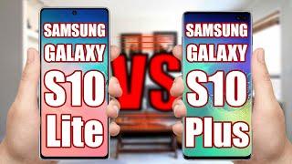 Samsung Galaxy S10 Lite vs Samsung Galaxy S10 Plus. Which to Buy?