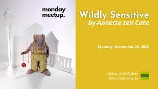 Wildly Sensitive Monday MeetUp with Annette ten Cate