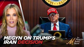 Megyn Kelly Breaks Down Trump's Decision to Strike Iran's Key Nuclear Facilities and the MAGA Divide