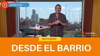 Noticiero "Desde el barrio" 17-12-2024- Urbana Tevé