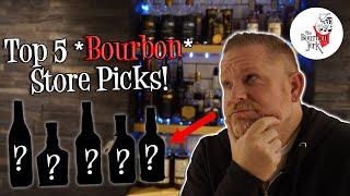 *TOP 5* Bourbon Store Picks!