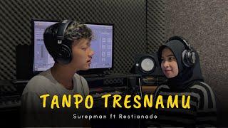 Tanpo Tresnamu - Denny Caknan (Cover Surepman ft. Restianade)