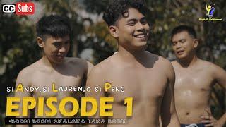 SI ANDY, SI LAUREN, O SI PENG | EPISODE 1: BOOM BOOM AKALAKALAKA BOOM [INTL SUBS]