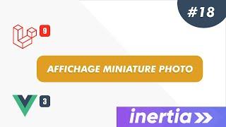 Laravel, Inertia & Vue JS 3 - Projet gestion scolaire: #18 - Affichage miniature de la photo