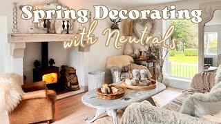 Spring Decorate With Me || Cozy Rustic Neutral Farmhouse Decor