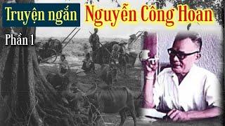 Nguyễn Công Hoan - Bậc Thầy Truyện Ngắn Châm Biếm Việt Nam - Phần 1 | Chiến Hữu Audio