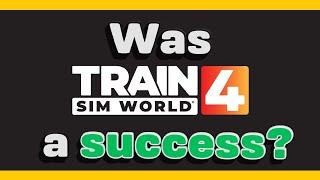 Was Train Sim World 4 a success? (Focus seem to think so)