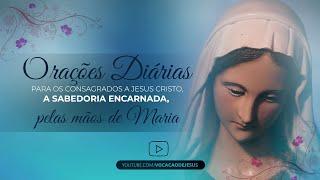 Orações Diárias | Consagração Total à Virgem Maria