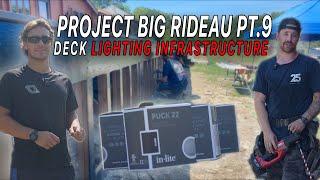 DECK LIGHTING | Project Big Rideau VLOG (9 of 10)