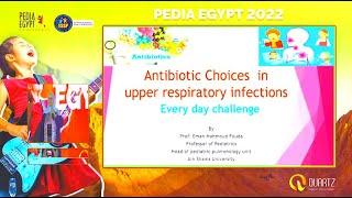 Antibiotic Choices in Upper Respiratory tract infections Prof Eman Fouda