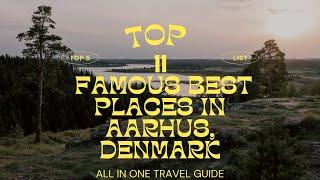 Top 11 famous places to visit in Aarhus, Denmark