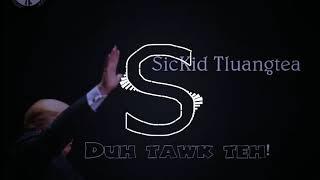 SicKid Tluangtea -  Duh tawk teh! Prod.  Fki (Chhim Thli)