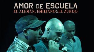 El Alemán, Emiliano & El Zurdo - Amor de escuela