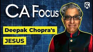 Catholic Answers Focus: Deepak Chopra's Jesus