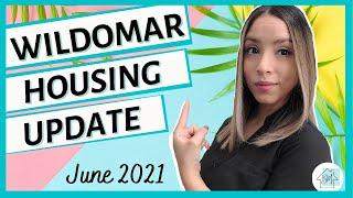 Wildomar| Housing Market Update June 2021 | Temecula Valley Realtor