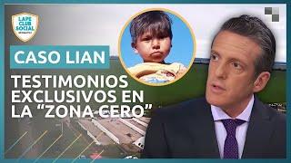  CASO LIAN: MAURO SZETA CONSIGUIÓ TESTIMONIOS EXCLUSIVOS EN LA "ZONA CERO"