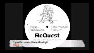 ReQuest - Signal Scrambler (Mutant Reality?) [WeMe]