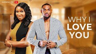 WHY I LOVE YOU {EDDIE WATSON, SONIA UCHE} - 2023 Full Latest Nigerian Movies