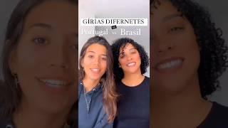 GÍRIAS DIFERENTES ENTRE PORTUGAL E BRASIL