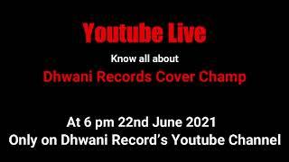 DHWANI RECORDS COVER CHAMP YT LIVE
