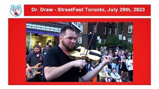 Dr. Draw - StreetFest Toronto, July 29th, 2023