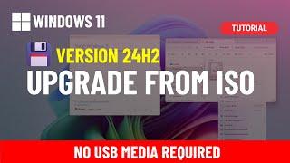 Windows 11 24H2: Upgrade from ISO file (no USB media required)